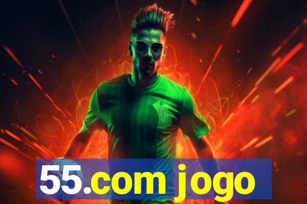 55.com jogo